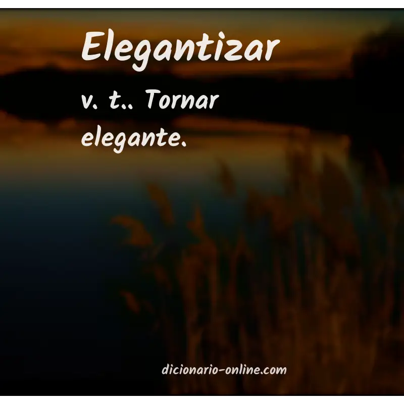 Significado de elegantizar