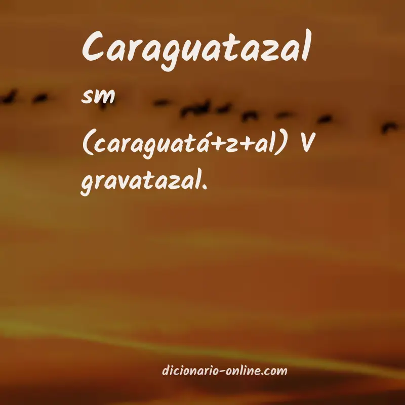 Significado de caraguatazal