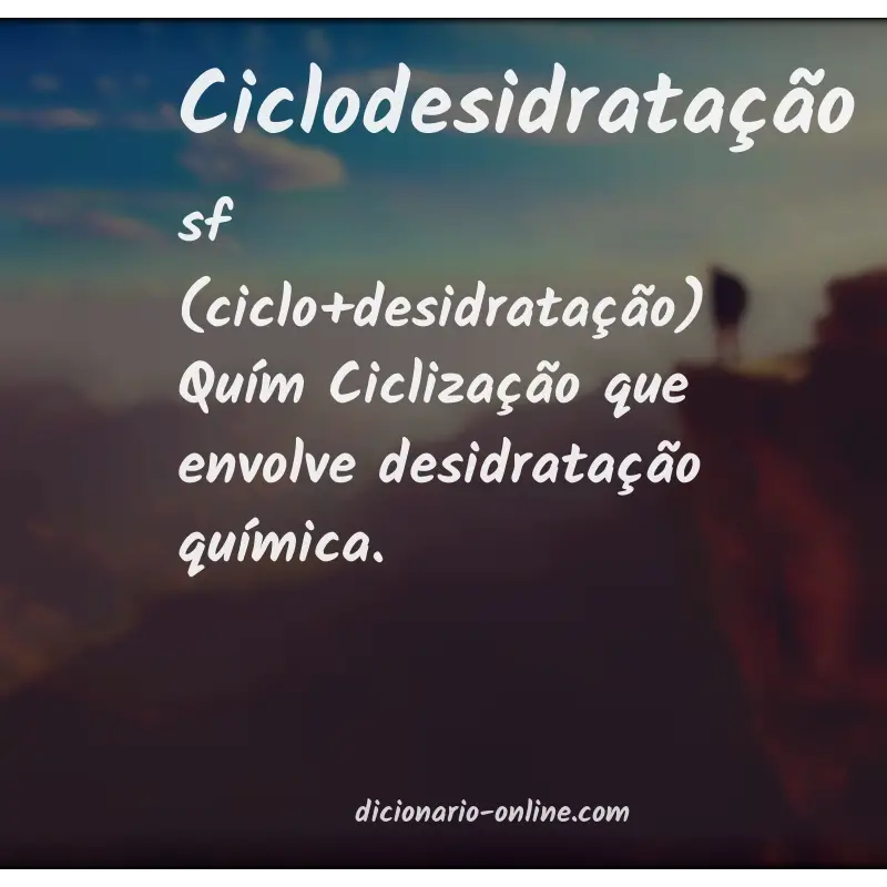 Significado de ciclodesidratação