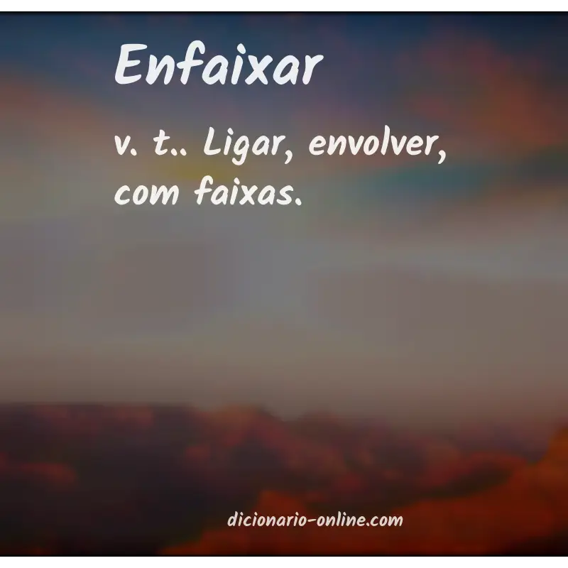Significado de enfaixar