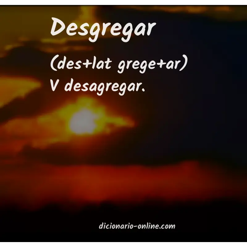 Significado de desgregar