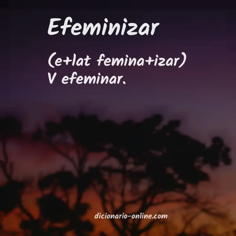 Significado de efeminizar