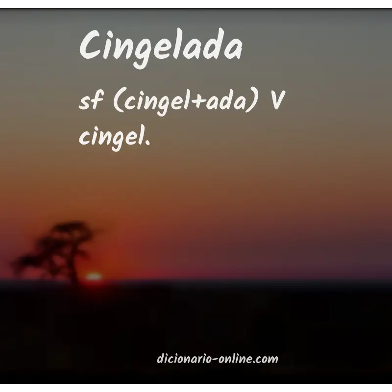Significado de cingelada