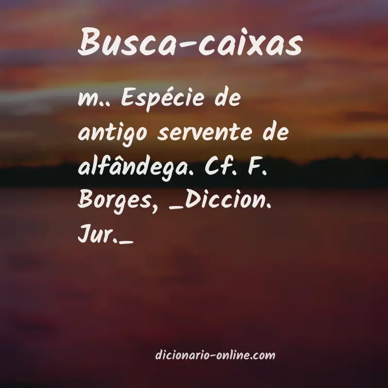 Significado de busca-caixas