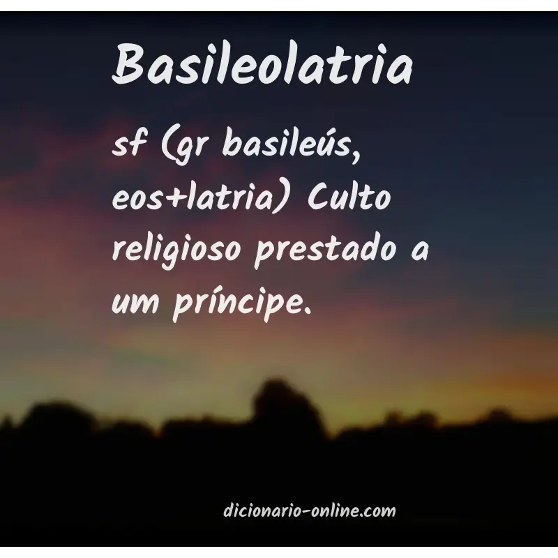 Significado de basileolatria