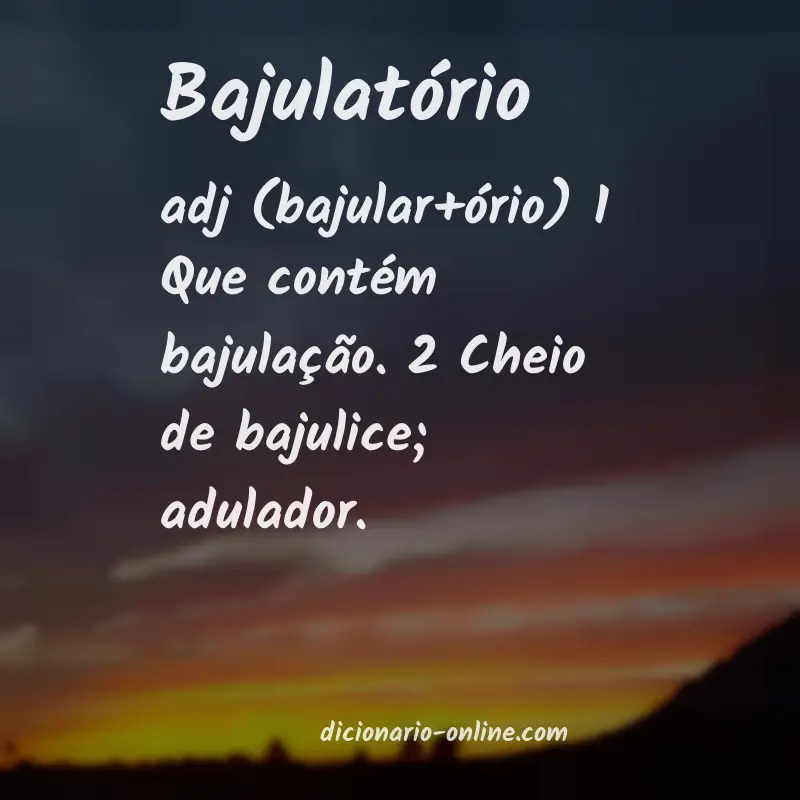 Significado de bajulatório