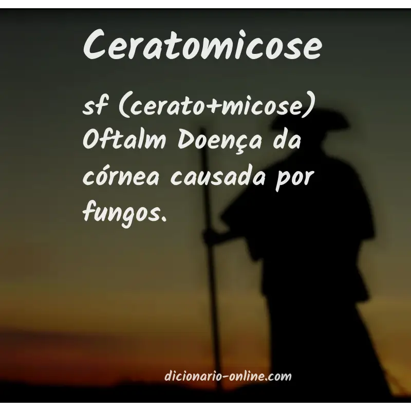 Significado de ceratomicose