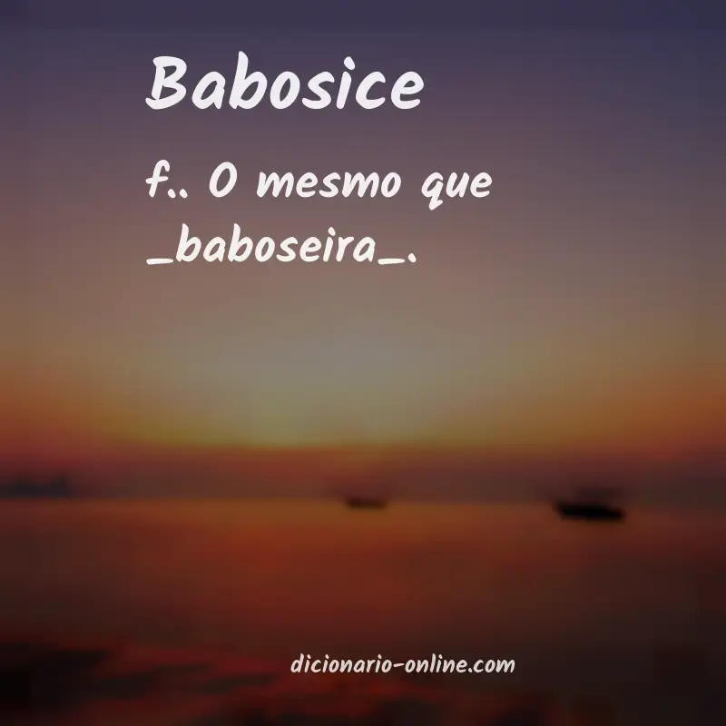Significado de babosice