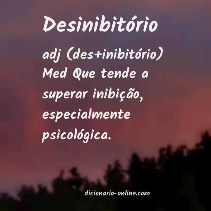 Significado de desinibitório