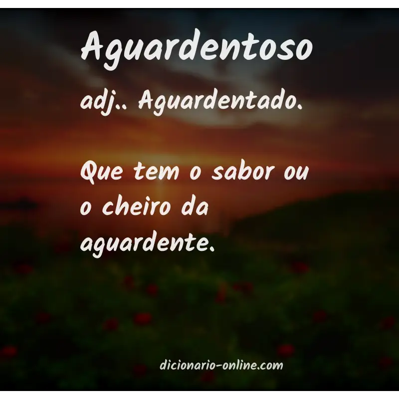 Significado de aguardentoso
