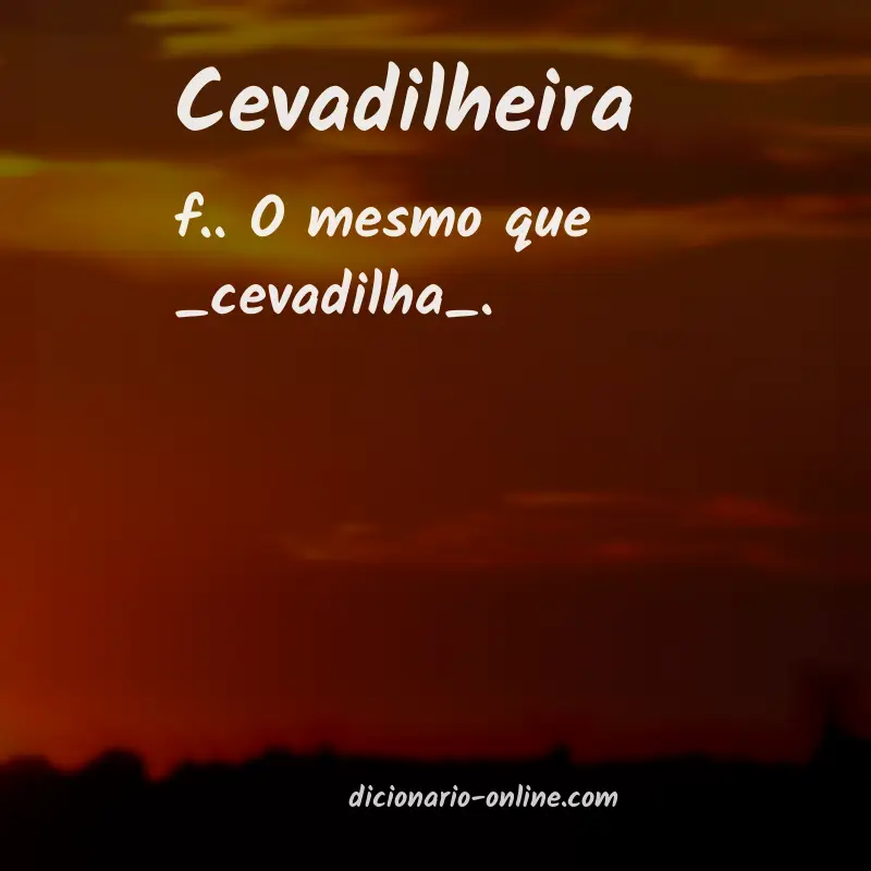Significado de cevadilheira