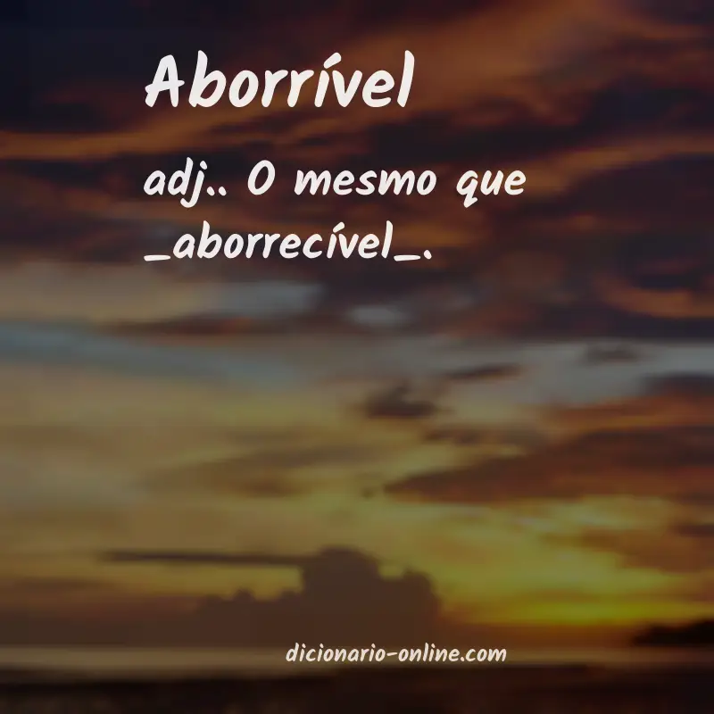 Significado de aborrível