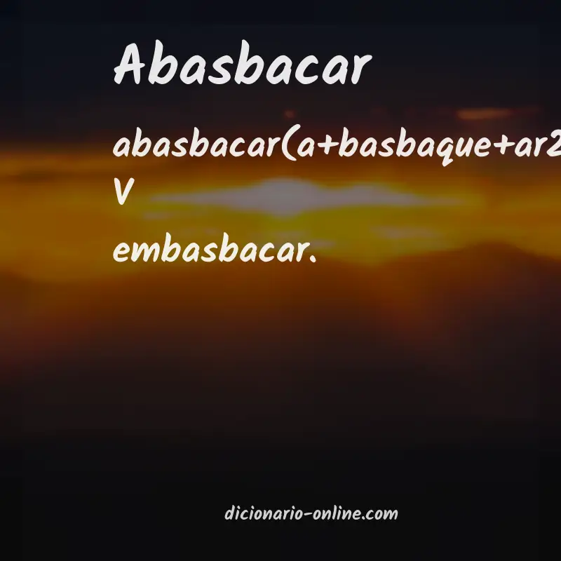 Significado de abasbacar