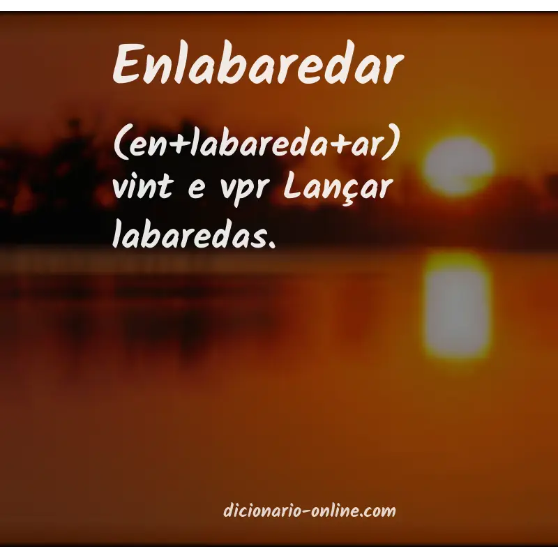 Significado de enlabaredar