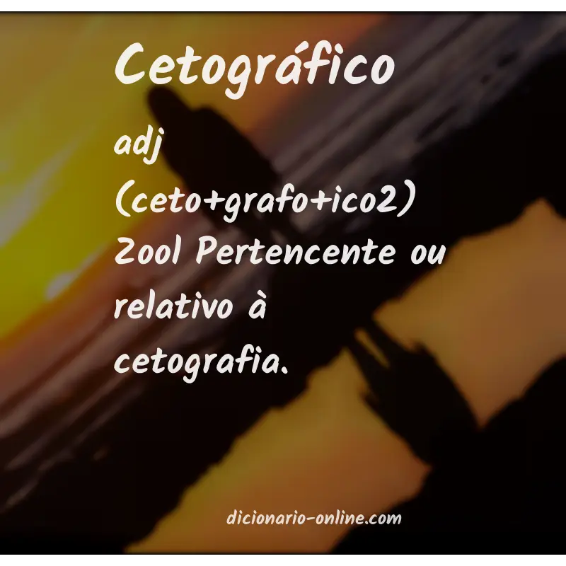 Significado de cetográfico