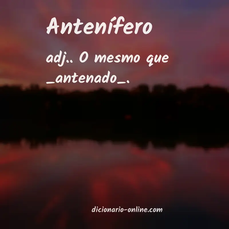Significado de antenífero