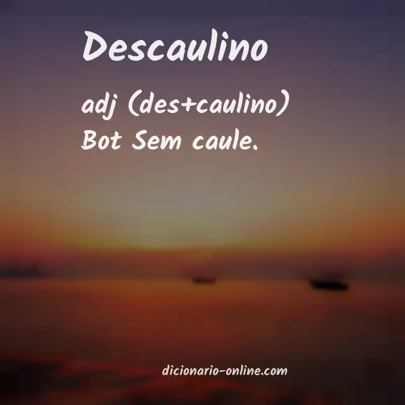 Significado de descaulino
