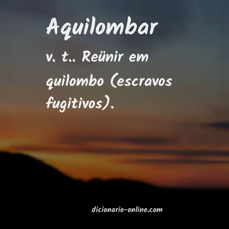Significado de aquilombar