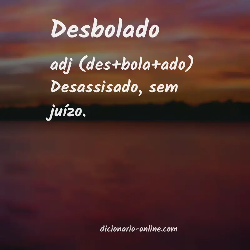 Significado de desbolado