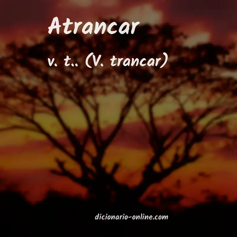 Significado de atrancar